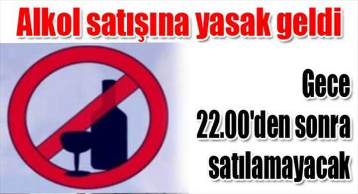 Alkol satışına yasak geldi