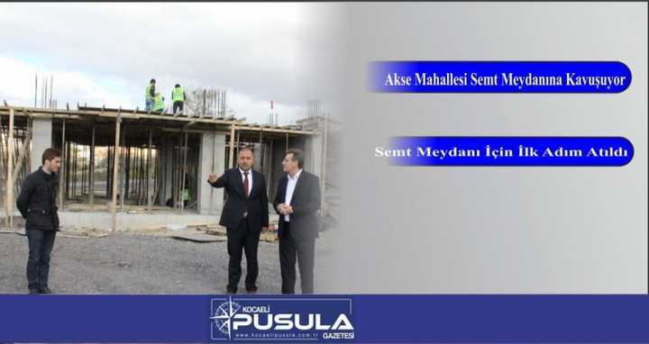 Akse Mahallesi Semt Meydanına Kavuşuyor