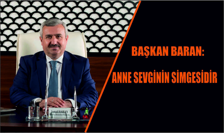 Başkan Baran: Anne  sevginin simgesidir