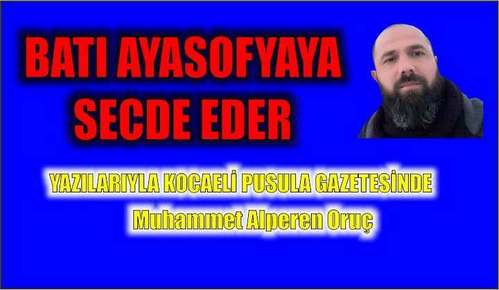 BATI AYASOFYADA SECDE EDER.