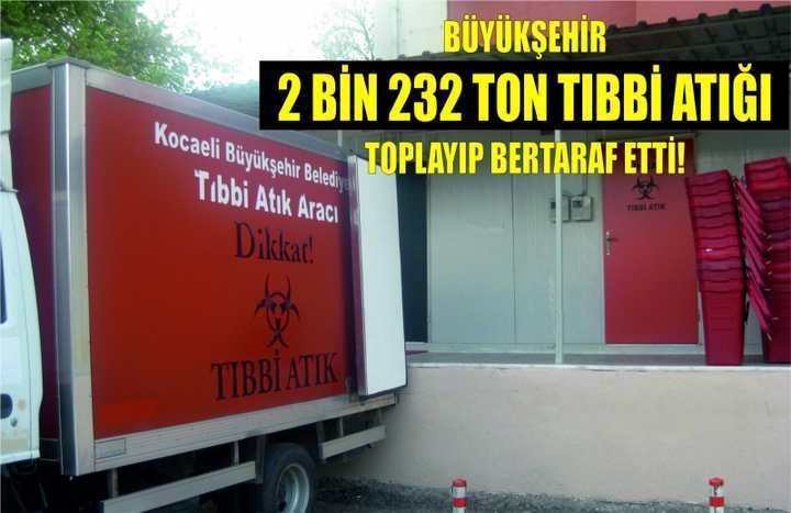 Büyükşehir, 2 bin 232 ton tıbbi atığı toplayıp bertaraf etti!