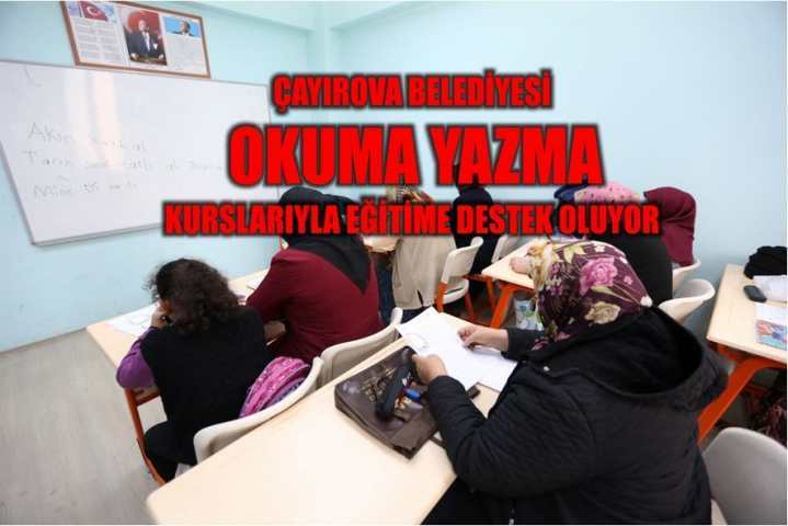Çayırova Belediyesi Okuma Yazma Kurslarıyla Eğitime Destek Oluyor