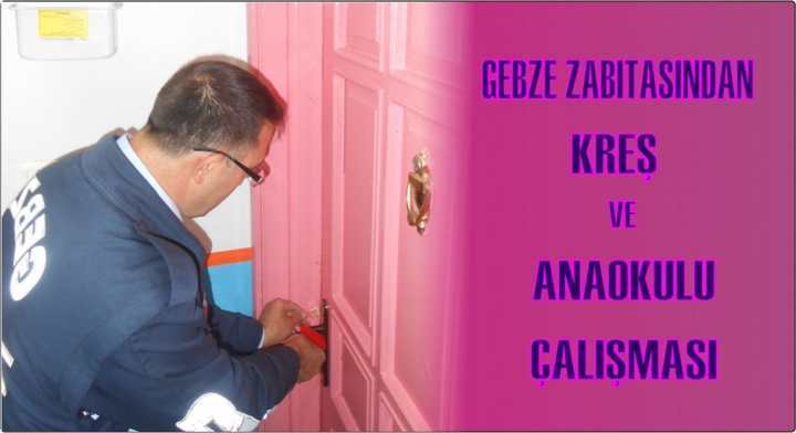 Gebze zabıtasından kreş ve anaokulu çalışması