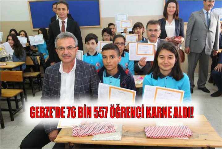 Gebze'de 76 bin 557 öğrenci karne aldı!