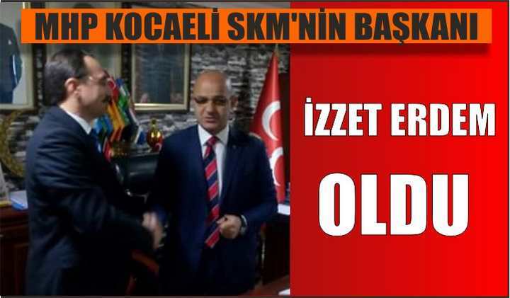 İzzet Erdem MHP Kocaeli SKM'nin Başkanı Oldu