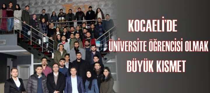 ‘’Kocaeli’de üniversite öğrencisi olmak büyük kısmet’’