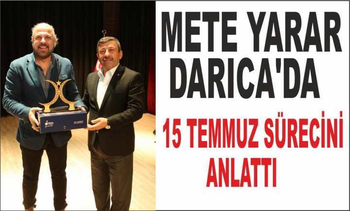 METE YARAR DARICA'DA 15 TEMMUZ SÜRECİNİ ANLATTI