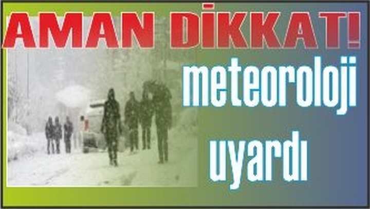 METEOROLOJİ'DEN SON DAKİKA HABERİ