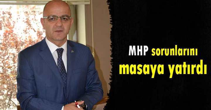 MHP sorunlarını masaya yatırdı