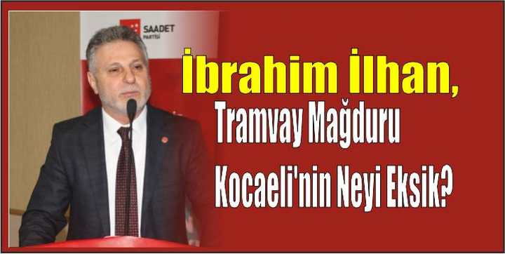 TRAMVAY MAĞDURU KOCAELİ’NİN NEYİ EKSİK? 