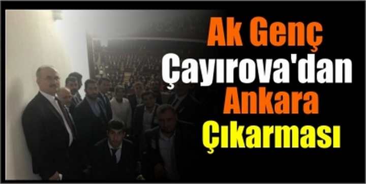 AK GENÇ ÇAYIROVA’DAN ANKARA ÇIKARMASI