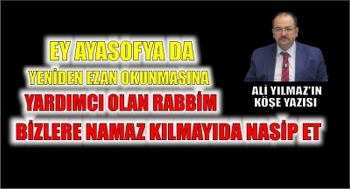 Ayasofya'da Namaz Kılmayı Nasip Et