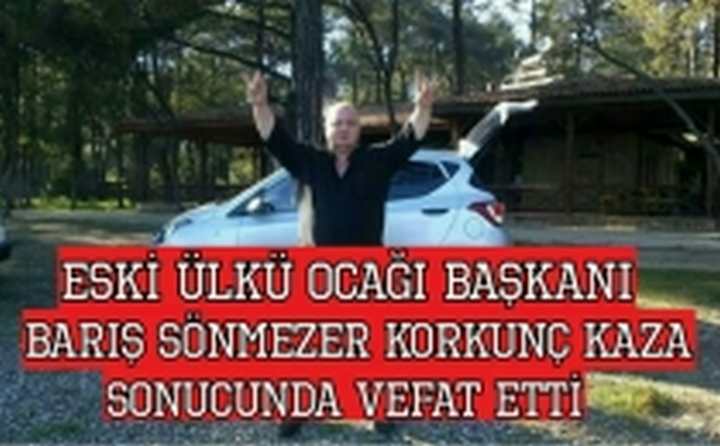 BARIŞ SÖNMEZER VEFAT ETTİ