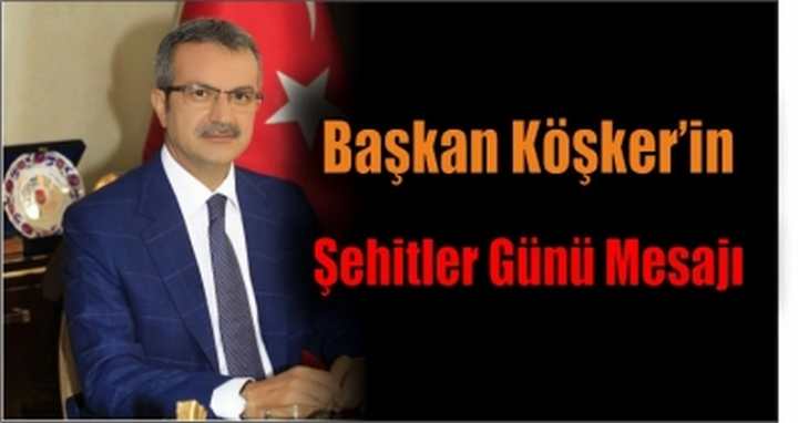 Başkan Köşker’in Şehitler Günü Mesajı