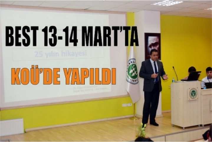 BEST 13-14 Mart’ta KOÜ’de Yapıldı