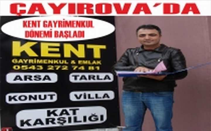 ÇAYIROVA KENT GAYRIMENKUL DANIŞMANLIK DÖNEMİ BAŞLADI