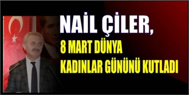 ÇİLER, 8 MART DÜNYA KADINLAR GÜNÜ 'nü Kutladı