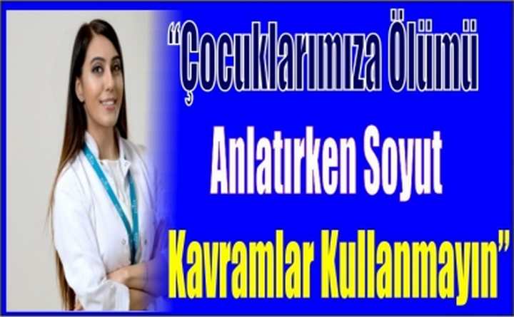 Çocuklarımıza Ölümü Anlatırken Soyut Kavramlar Kullanmayın