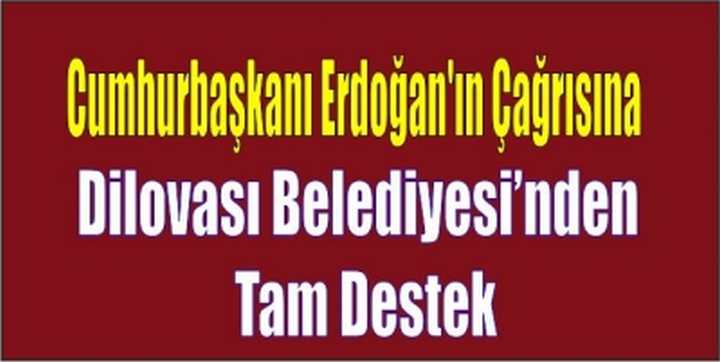 Cumhurbaşkanı Erdoğan'ın Çağrısına Dilovası Belediyesi’nden Tam Destek