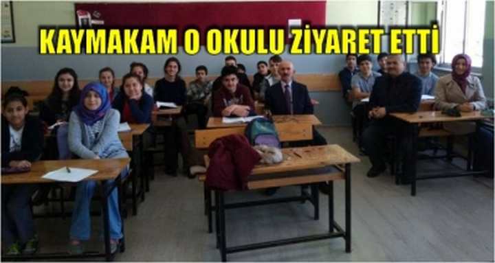 KAYMAKAM O OKULU ZİYARET ETTİ