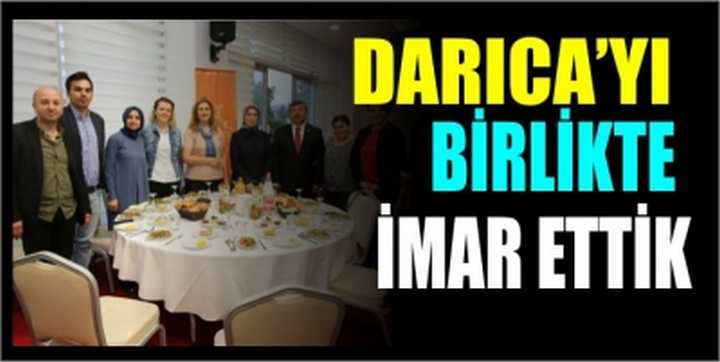 DARICA’YI BİRLİKTE İMAR ETTİK