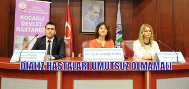 DİALİZ HASTALARI UMUTSUZ OLMAMALI