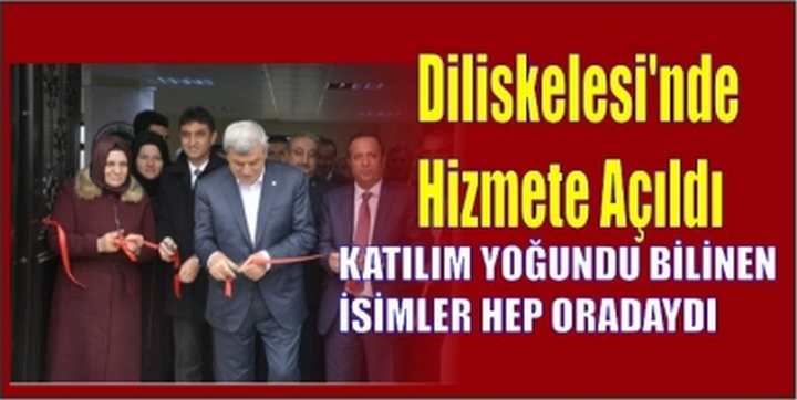 Diliskelesi'nde Hizmete Açıldı