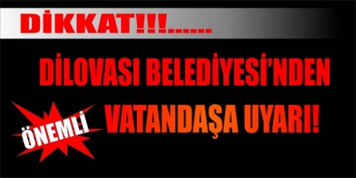 Dilovası Belediyesi’nden vatandaşa uyarı!