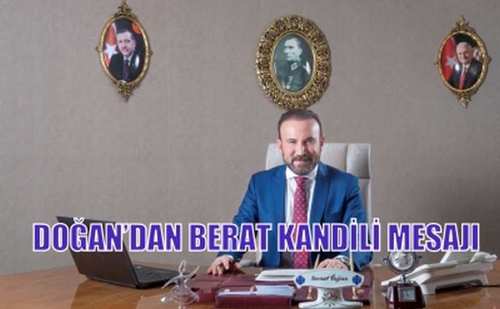 DOĞAN’DAN BERAT KANDİLİ MESAJI