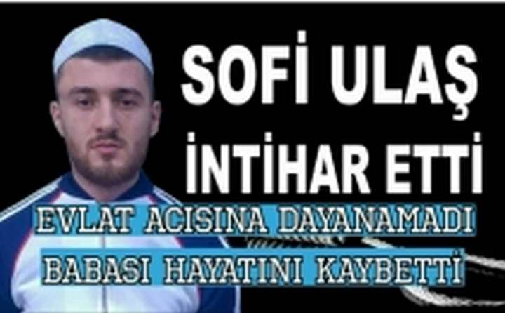 Evlat Acısına Dayanamadı Vefat Etti