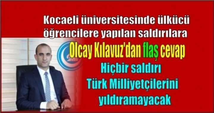 Hiçbir saldırı Türk Milliyetçilerini yıldıramayacak