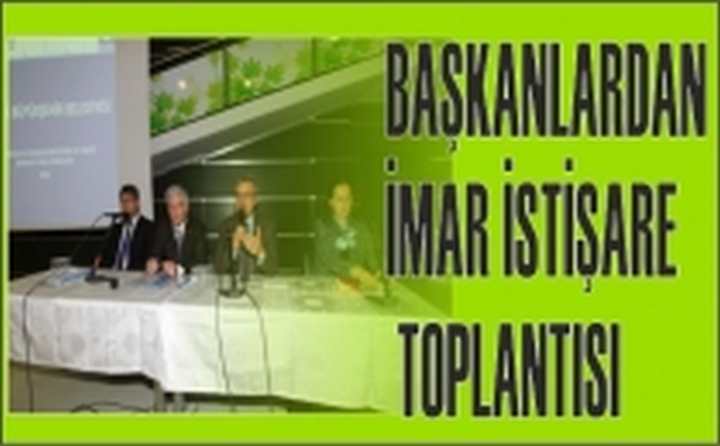 İMAR İSTİŞARE TOPLANTISI