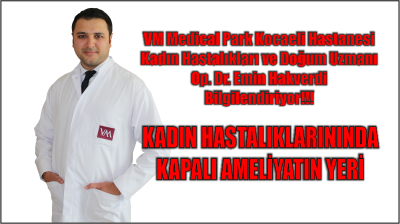 KADIN HASTALIKLARININDA KAPALI AMELİYATIN YERİ