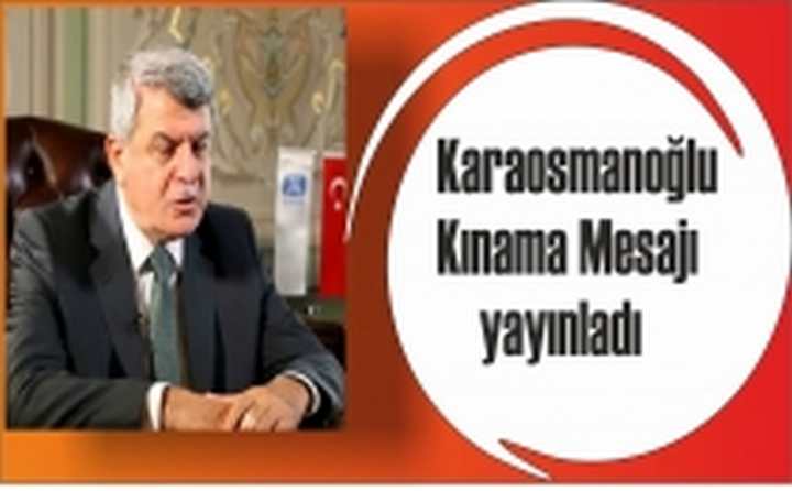 Karaosmanoğlu Kınama Mesajı yayınladı