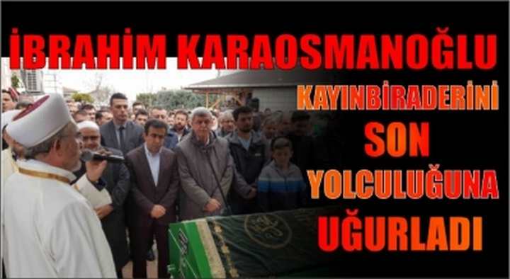 Kayınbiraderini Son Yolculuğuna Uğurladı