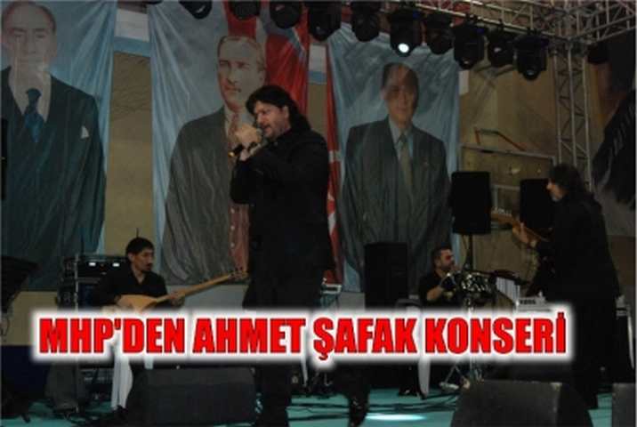 MHP'DEN AHMET ŞAFAK KONSERİ