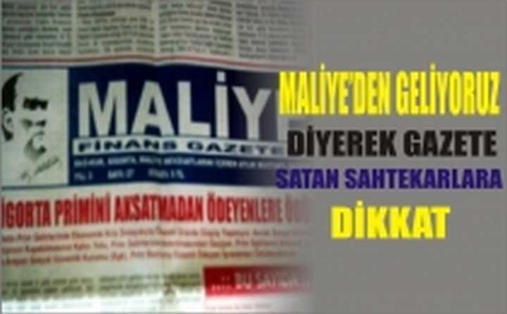 Sahte Maliyecilere Dikkat