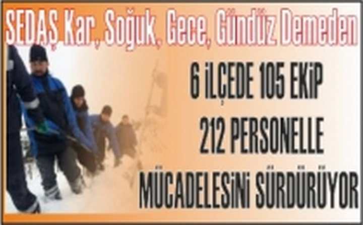 SEDAŞ Kar, Soğuk, Gece, Gündüz Demeden Mücadele Ediyor