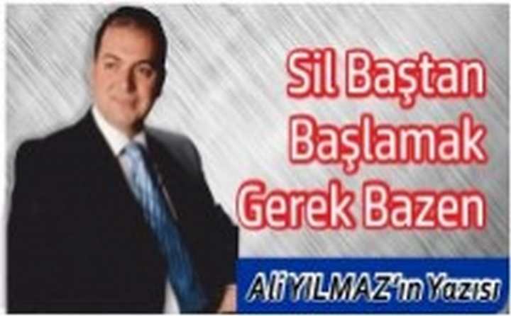 Sil Baştan Başlamak Gerek Bazen