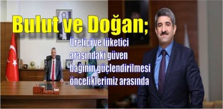 Üretici ve tüketici arasındaki güven bağının güçlendirilmesi önceliklerimiz arasında