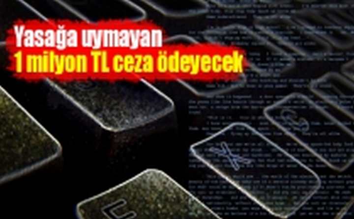 Uymayana 1 milyon TL ceza ödeyecek