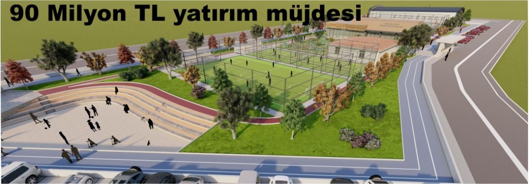 90 Milyon TL yatırım müjdesi