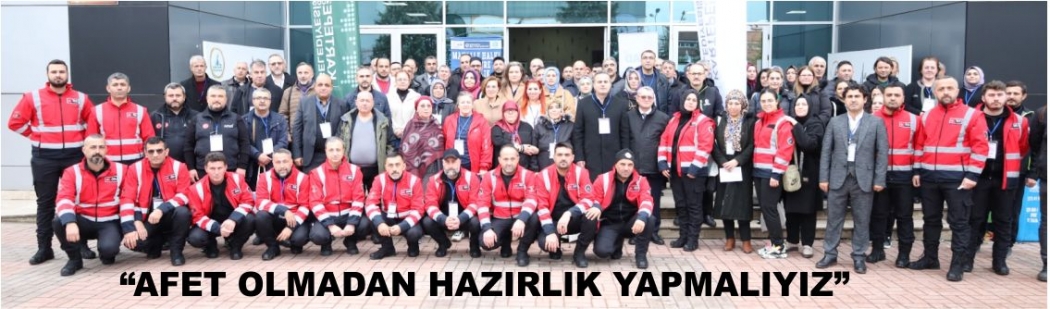 “AFET OLMADAN HAZIRLIK YAPMALIYIZ”