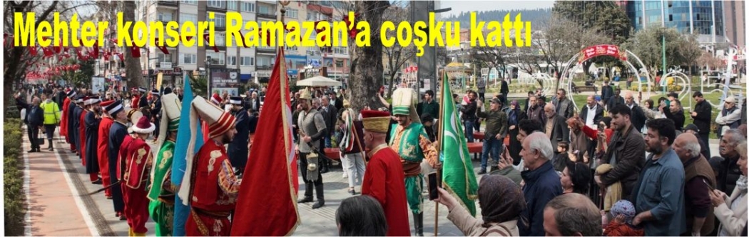 Mehter konseri Ramazan’a coşku kattı